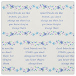 Good Friends are like Stars Inspirational Quote Fabric