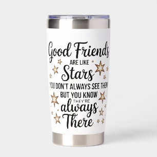 Good Friends Are Like Stars Inspirational Quote Insulated Tumbler