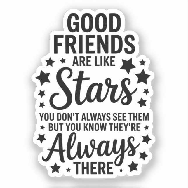 Good Friends Are Like Stars Inspirational Quote Sticker (Front)