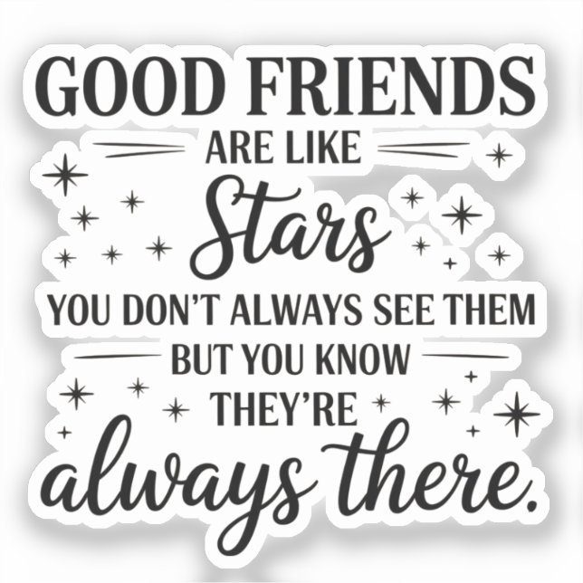 Good Friends Are Like Stars Inspirational Quote Sticker (Front)