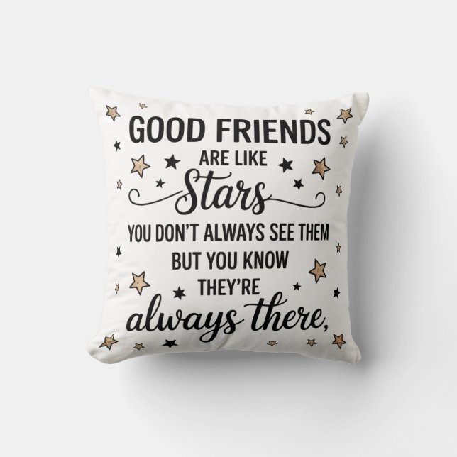 Good Friends Are Like Stars Inspirational Quote Throw Pillow (Front)