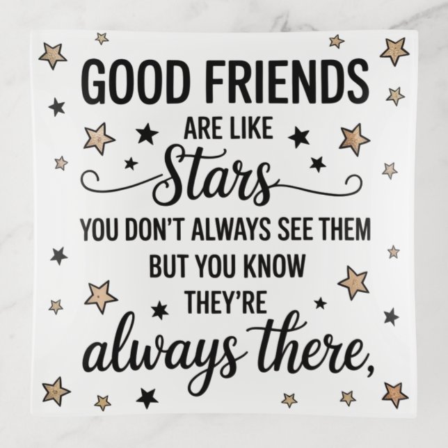 Good Friends Are Like Stars Inspirational Quote Trinket Tray (Front)