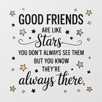 Good Friends Are Like Stars Inspirational Quote