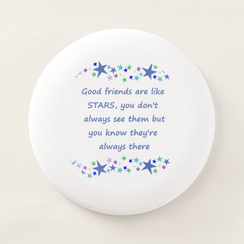Good Friends are like Stars Inspirational Quote Wham-O Frisbee