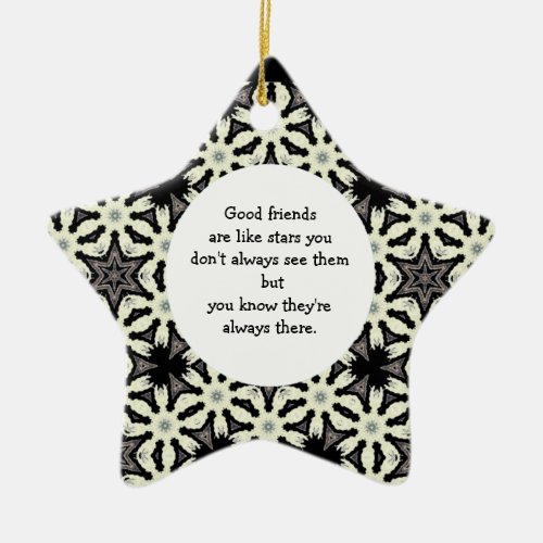 Good Friends are Like Stars Quote Ceramic Ornament