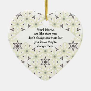 Good Friends are Like Stars Quote Ceramic Ornament