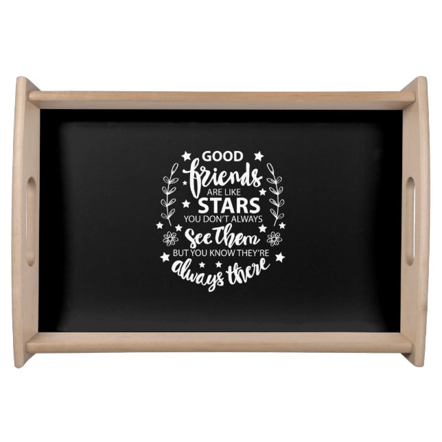 Good Friends Are Like Stars Serving Tray (Front)