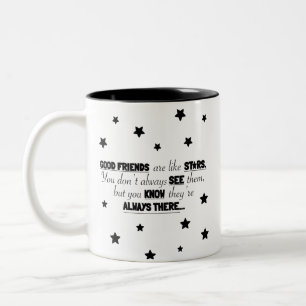 Good friends are like stars. You don’t always... Two-Tone Coffee Mug