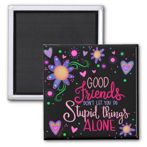 Good Friends Bad Decisions Funny Trendy Cute Magnet