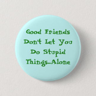 Good Friends Button