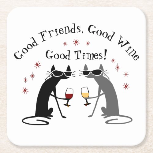 Good Friends Good Times Wine Quote with Cats Square Paper Coaster