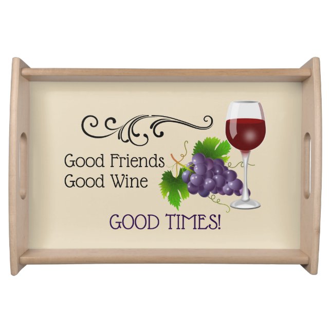 Good Friends, Good Wine Serving Tray (Front)