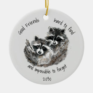 Good Friends Hard to Find Impossible Forget Dated Ceramic Ornament