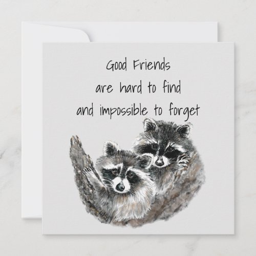 Good Friends Hard to Find Impossible Forget Quote Card