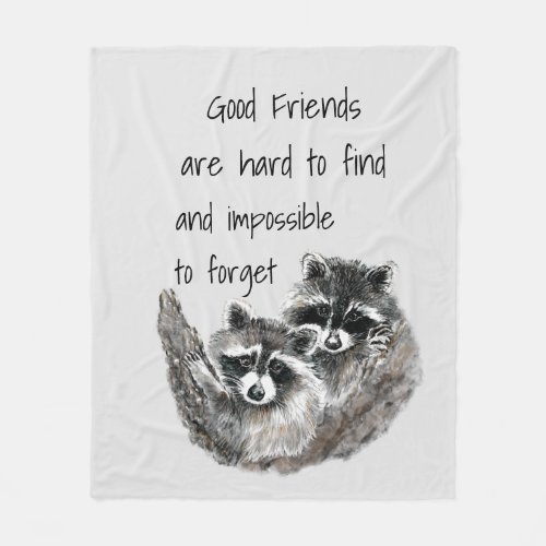 Good Friends Hard to Find Impossible Forget Quote Fleece Blanket