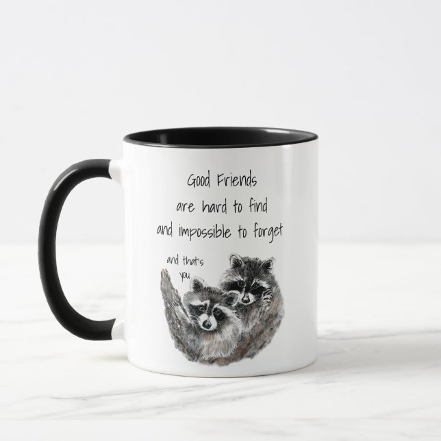 Good Friends Hard to Find Impossible Forget Quote Mug (Left)