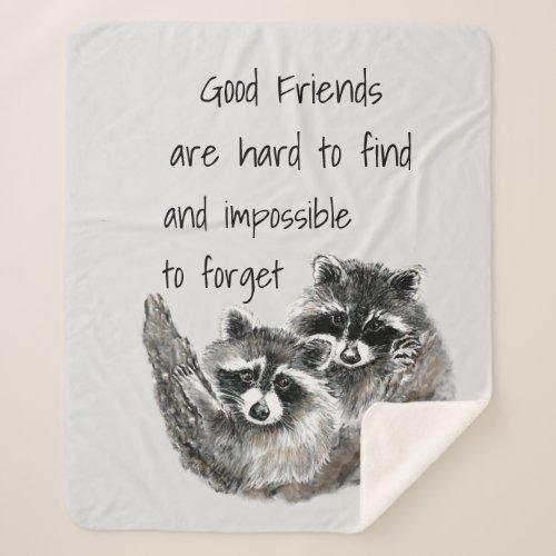 Good Friends Hard to Find Impossible Forget Quote Sherpa Blanket