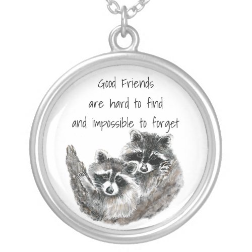 Good Friends Hard to Find Impossible Forget Quote Silver Plated Necklace