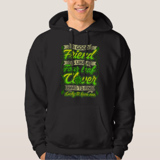 Good Friends Like Four Leaf C Lucky St Patricks Da Hoodie