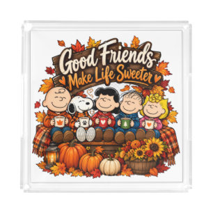 Good Friends Make Life Sweeter! Acrylic Tray