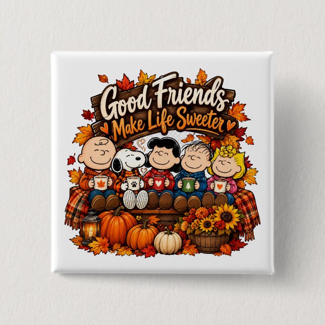 Good Friends Make Life Sweeter! Button (Front)