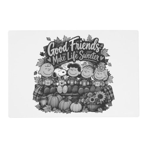 Good Friends Make Life Sweeter! Placemat