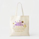 Good Friends Tote Bag<br><div class="desc">Good friends are like stars. You can't always see them,  but you know that they are always there. Give this to that special friend that you can always count on!</div>