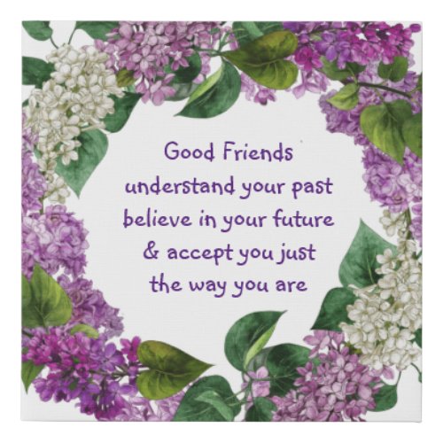 Good friends Understand Inspirational Quote  Poste Faux Canvas Print