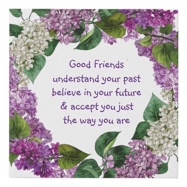 Good friends Understand Inspirational Quote  Poste Faux Canvas Print (Front)