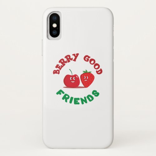 Good friends very berry strawberry cherry berries  iPhone x case