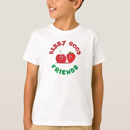 Good friends very berry strawberry cherry berries  T_Shirt