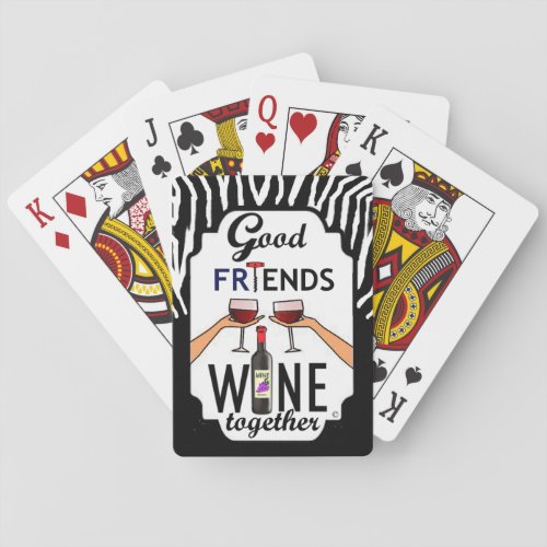 Good Friends Wine Playing Cards