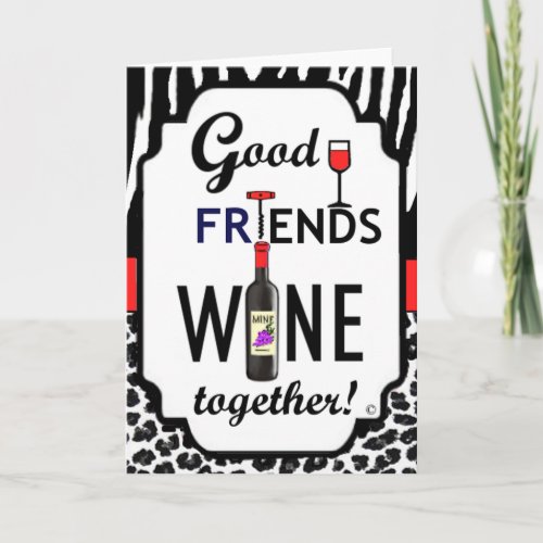 Good Friends Wine Together Card