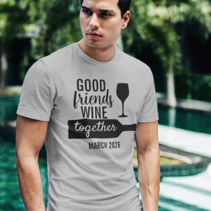 Good Friends Wine Together Tasting Trip Bottle T-Shirt