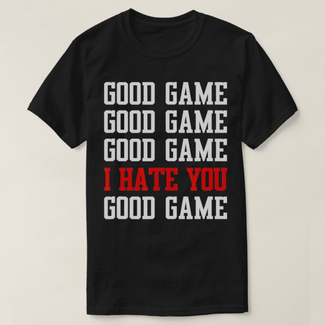 Good Game  T-Shirt (Design Front)