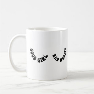 Good Girl Bad Habits Coffee Mug