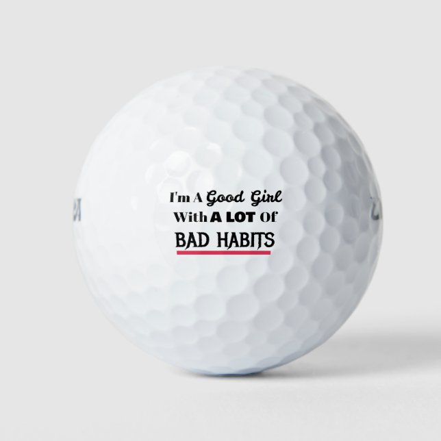 Good Girl Bad Habits Funny Naughty Golf Balls (Front)