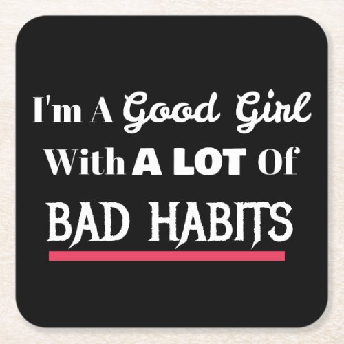 Good Girl Bad Habits Funny Naughty Square Paper Coaster