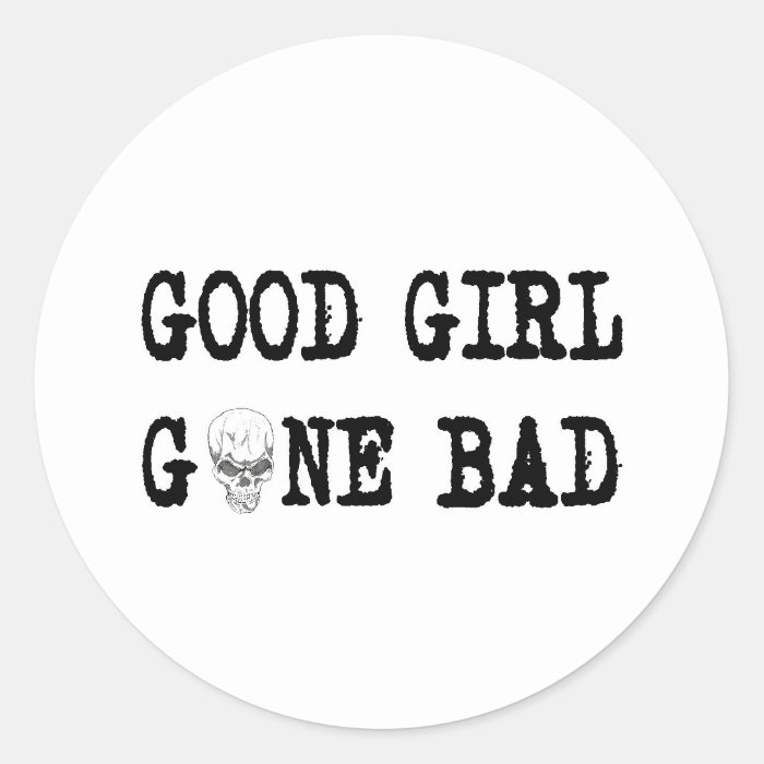 GOOD GIRL GONE BAD STICKER