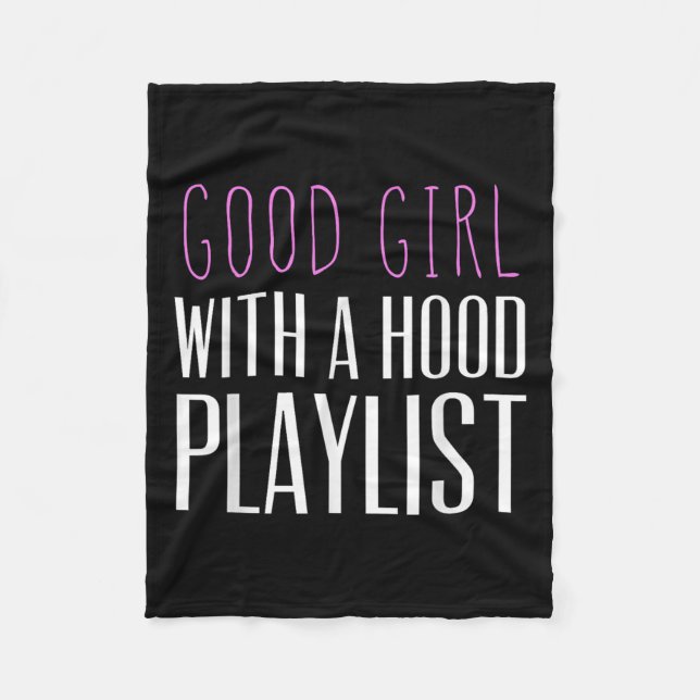 Good Girl With A Hood Playlist Funny Quote Tee  Fleece Blanket (Front)
