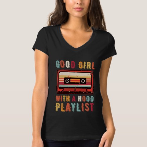 Good girl with ahood playlist T_Shirt