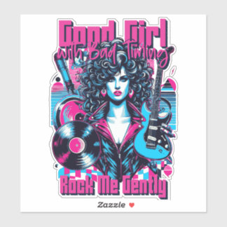 Good Girl with Bad Timing - Rock me Gently Sticker