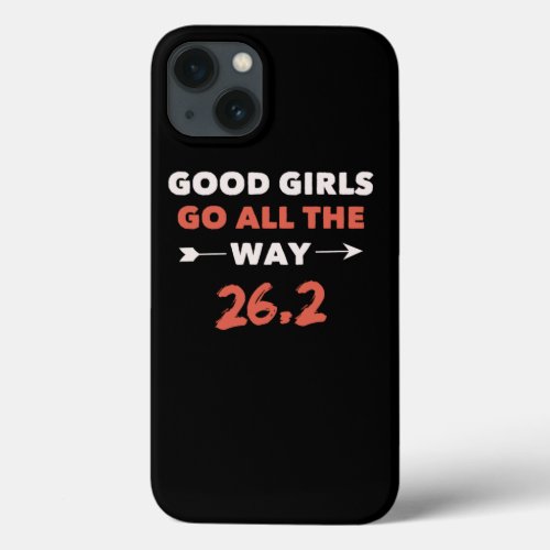 Good Girls Go All The Way 262 Runner Full Marathon iPhone 13 Case