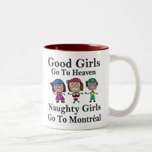 Good Girls Go To Heaven Naughty Girls Montreal Mug