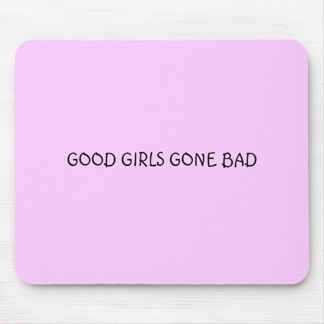 GOOD GIRLS GONE BAD MOUSE PAD (Front)