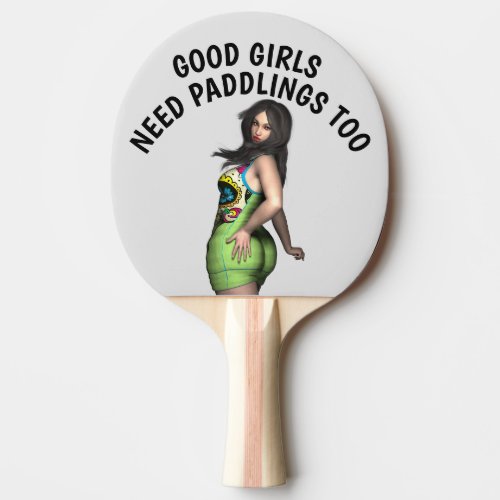 GOOD GIRLS NEED PADDLINGS TOO PING PONG PADDLE