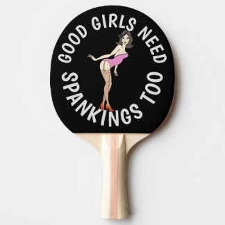 GOOD GIRLS NEED SPANKING TOO wife Ping Pong Paddle
