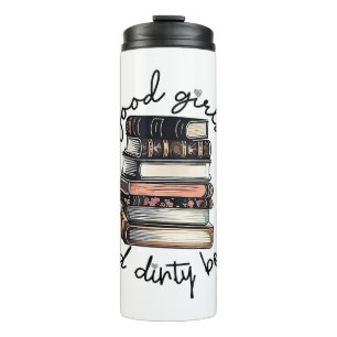 Good Girls Read Dirty Books Thermal Tumbler