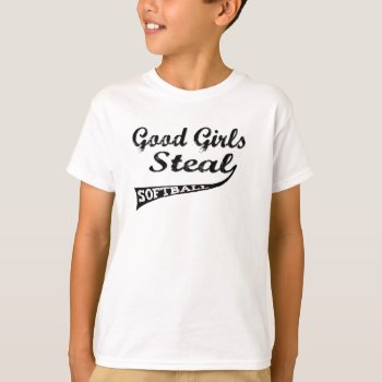 Good Girls Steal (urban) T-shirt by softballgifts at Zazzle