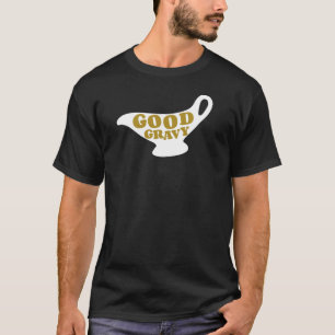 Good Gravy T-Shirt